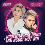 Nghe và tải nhạc hot Remix Ngôi Nhà Hoa Hồng X Mỗi Người Một Nơi (Bibo Remix)