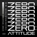 Download nhạc hot Zero:Attitude online