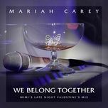 we belong together (mimi's late night valentine's mix) - mariah carey