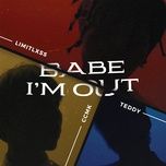 babe i'm out - vcc ccmk, teddy, limitlxss