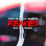 fences - stefy de cicco, wasback, sam tinnesz