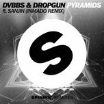 pyramids (feat. sanjin) [inmado remix] - dvbbs, dropgun