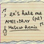 ex's hate me (part 2) (masew remix) - b ray, masew, amee