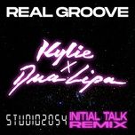 real groove (studio 2054 initial talk remix) - kylie minogue, dua lipa