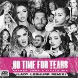 no time for tears (lady leshurr remix) - nathan dawe, little mix