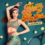 turn up the fire (gai gia lam chieu 5 ost) - trang phap