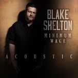 Tải Nhạc Minimum Wage (Acoustic) - Blake Shelton