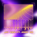 instagram - jay kem, andy og