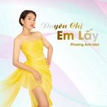 duyen chi em lay - phuong anh