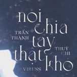 noi chia tay that kho (lan song xanh party 2020) - thuy chi