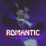 romantic - hennessy, nhat hoang, mt boiz