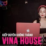 nhac tre remix hay nhat hien nay - nonstop vinahouse 2021 gay nghien - various artists