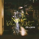 Ngày Đau Nhất - Keyo, LTP | Lời Bài Hát Mới - Nhạc Hay