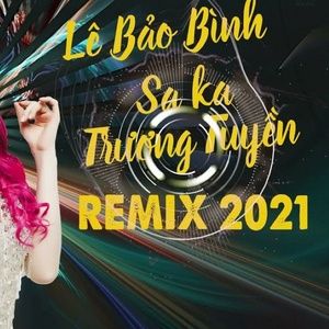Tải nhạc Zing Lê Bảo Bình, Saka Trương Tuyền 2021 - Tuyển Tập Nhạc Trẻ Remix Hay Nghe Phê Nhất 2021 trực tuyến