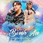 chi can em binh an - khanh phuong, huong ly