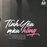 tinh yeu mau hong (acoustic version) - ho van quy, xam