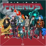 this is my friends (timf) - hbo, winno, jbee7, tcain, roki, billy 100