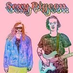 idgaf - sexy pigeon