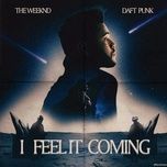 i feel it coming - the weeknd, daft punk