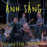 Ca nhạc Ánh Sáng - Jaigon Orchestra, yeuquaimohihi