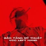 bao tang my thuat - vcc left hand