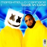 back in time - marshmello, carnage