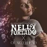 all good things (come to an end) (nelly furtado x quarterhead/extended remix) - nelly furtado, quarterhead