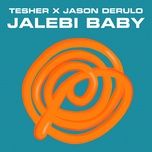 jalebi baby - tesher, jason derulo