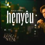 hen yeu (dang's show by night) - khai dang