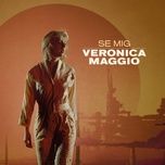 se mig - veronica maggio