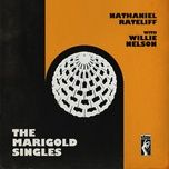 it's not supposed to be that way - nathaniel rateliff, willie nelson