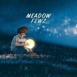 Nghe nhạc Meadow - Fewz