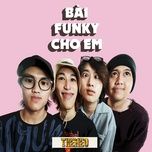 Tải nhạc Bài Funky Cho Em hay nhất