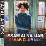 hadal ahbek (r3hab club remix) - issam alnajjar, r3hab