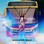 girl from rio (snakehips remix) - anitta