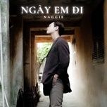 Ngày Em Đi - Naggie | Lời Bài Hát Mới - Nhạc Hay