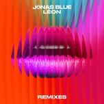 hear me say (kream remix) - jonas blue, leon