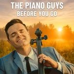 before you go - the piano guys