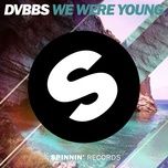 we were young - dvbbs