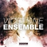 ensemble - vicetone