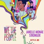 stronger (from the netflix series we the people) - janelle monae