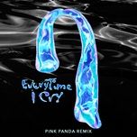 everytime i cry (pink panda remix) - ava max