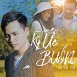 ky uc buon - nguyen tan