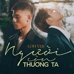 nguoi con thuong ta (lofi ver) - x2x