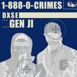 1-888-0-Crimes - GEN JI, DXSE | Lời Bài Hát Mới - Nhạc Hay