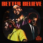 better believe - belly, the weeknd, young thug