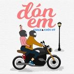 Đón Em - CM1X, Chúc Hỷ | Lời Bài Hát Mới - Nhạc Hay