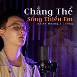 chang the song thieu em (house version) - kalee hoang, cuong