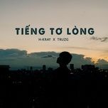 tieng to long (minh khon x hhd remix) - h-kray, truzg