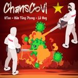 Nghe nhạc Chanscovi - Htee, Hứa Tùng Phong, Lê Huy